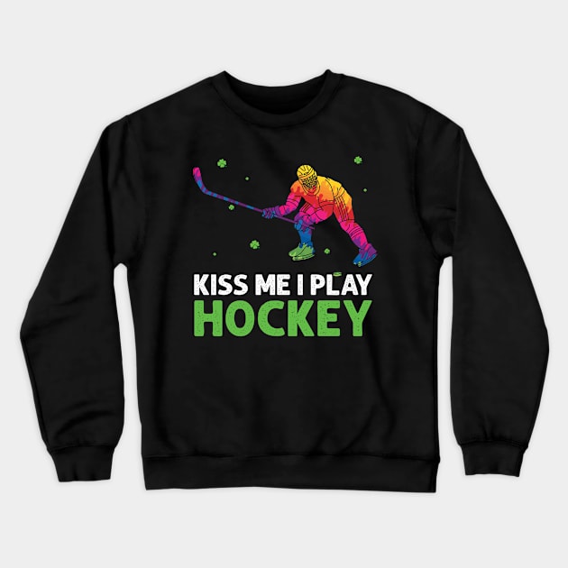 kiss me i play hockey  - st.patrick's Crewneck Sweatshirt by Family